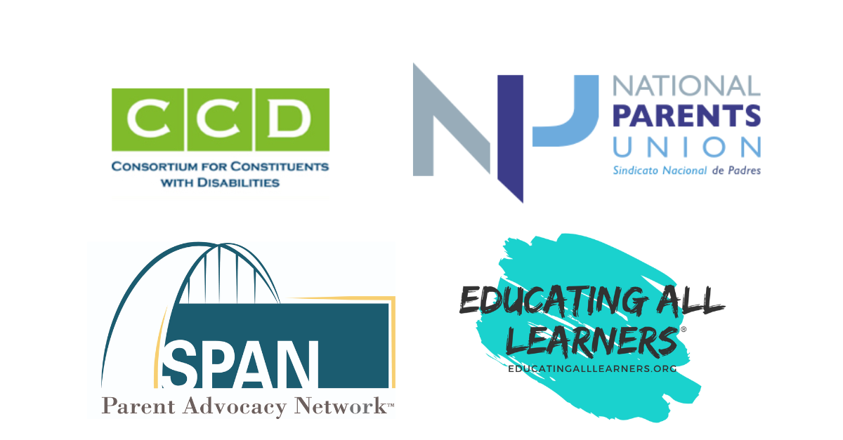 Participating Organizations logos: Consortium for Constituents with Disabilities; National Parents Union, SPAN Parent Advocacy Network, Educating All Learners